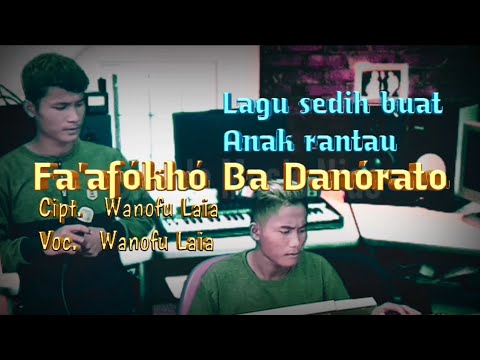 Faafokho ba dano rato - Wanofu Laia ( Official Music Video ) Lagu nias