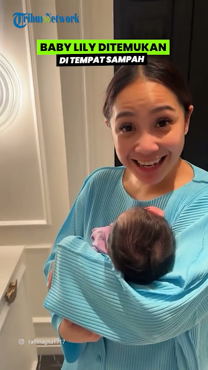 Download lagu Nasib Pilu Baby Lily sebelum Diangkat Jadi Anak Raffi & Nagita, Sempat Ditemukan di Tempat Sampah