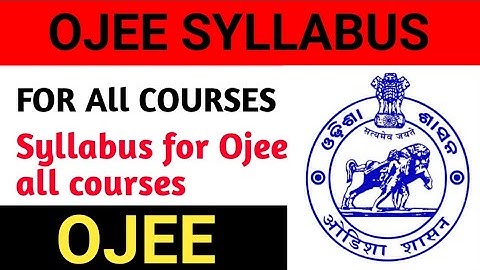 OJEE syllabus for all courses/syllabus for Ojee all courses/OJEE SYLLABUS 2022