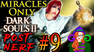 Dark Souls 2 [SotFS] Miracles Only Run Walkthrough (Part 9)