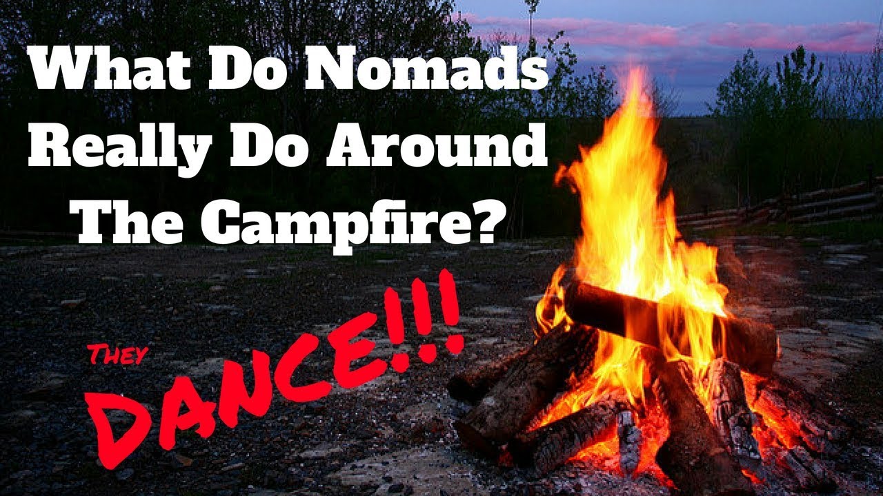What Do Nomads Really Do Around The Campfire? They DANCE! ) YouTube