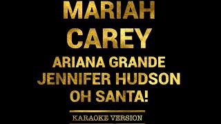 Mariah Carey - Oh Santa! ft. Ariana Grande, Jennifer Hudson (Karaoke Version)