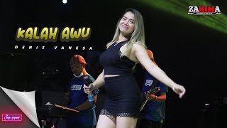 KALAH AWU ~ DENIS VANESA BY NDARBOYGENK VERSI JANDUT ZARIMA