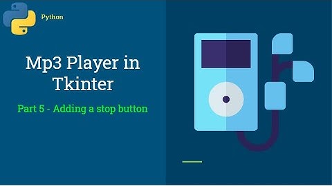 Mp3 Player in Tkinter - Part 5 - Adding a stop button