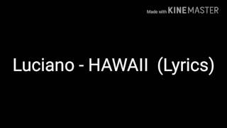 Luciano - Hawaii lyrics Resimi