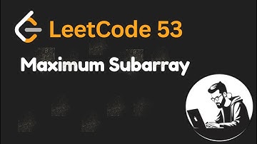 Leetcode 53: Maximum Subarray - Java Solution with visualisation