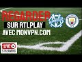 Regarder marseille  man city en direct sur rtl comment regarder gratuitement en streaming