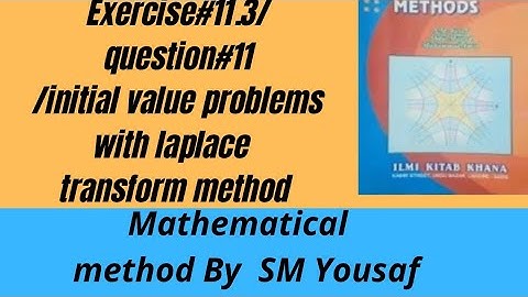 Exercise#11.3/question#11/ initial value....| Mathematical method By SM Yousaf