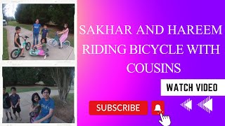 Sakhar & Hareem riding bicycle with cousins | #riding | #america | #sakhar&hareem