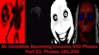Mr Incredible Becoming Uncanny 500 Phases Part 21: Phases 191-200