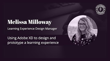 Melissa Milloway - Using Adobe XD to design and prototype a learning experience