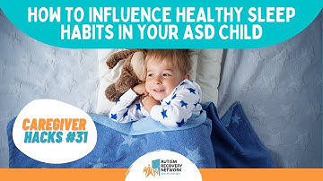 How to promote sleep hygiene influence healthy sleep habits in your ASD child - Caregiver Hacks #31