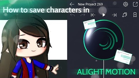 How to save characters in Alight Motion || Gacha Stu-Club Tutorial ||