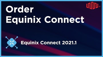 Order Equinix Connect 2021.1