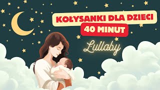 Kołysanki dla dzieci po polsku – 40 minut spokojnej muzyki na sen | Usypianki, piosenki na dobranoc