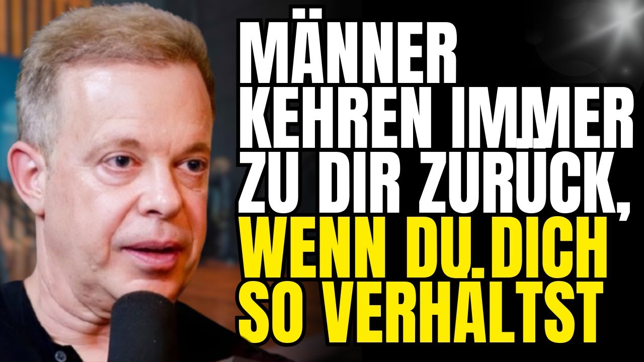 🔴Das Geheimnis, wie Männer immer zu dir zurückkommen! Joe Dispenza enthüllt das Geheimnis!