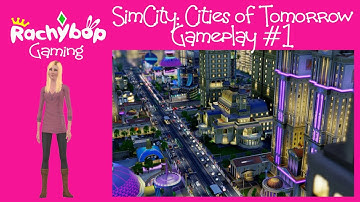 Getting started! - SimCity: Cities of Tomorrow gameplay #1