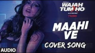 Mahi ve | Cover by Varsha Tripathi | Cover song lover'z