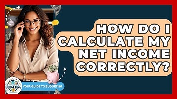 How Do I Calculate My Net Income Correctly? - Your Guide to Budgeting