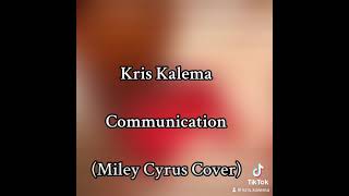 Kris Kalema - Communication (Miley Cyrus Cover)