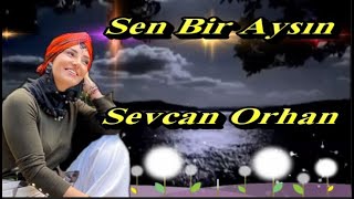 Sevcan Orhan  || Sen Bir Aysın   ||