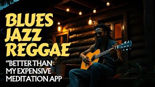 This Fusion Sounds Became My Best Friend | Comforting Reggae Jazz Blues for Souls