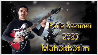 Fariz Sazmen Mehebbetim 2023