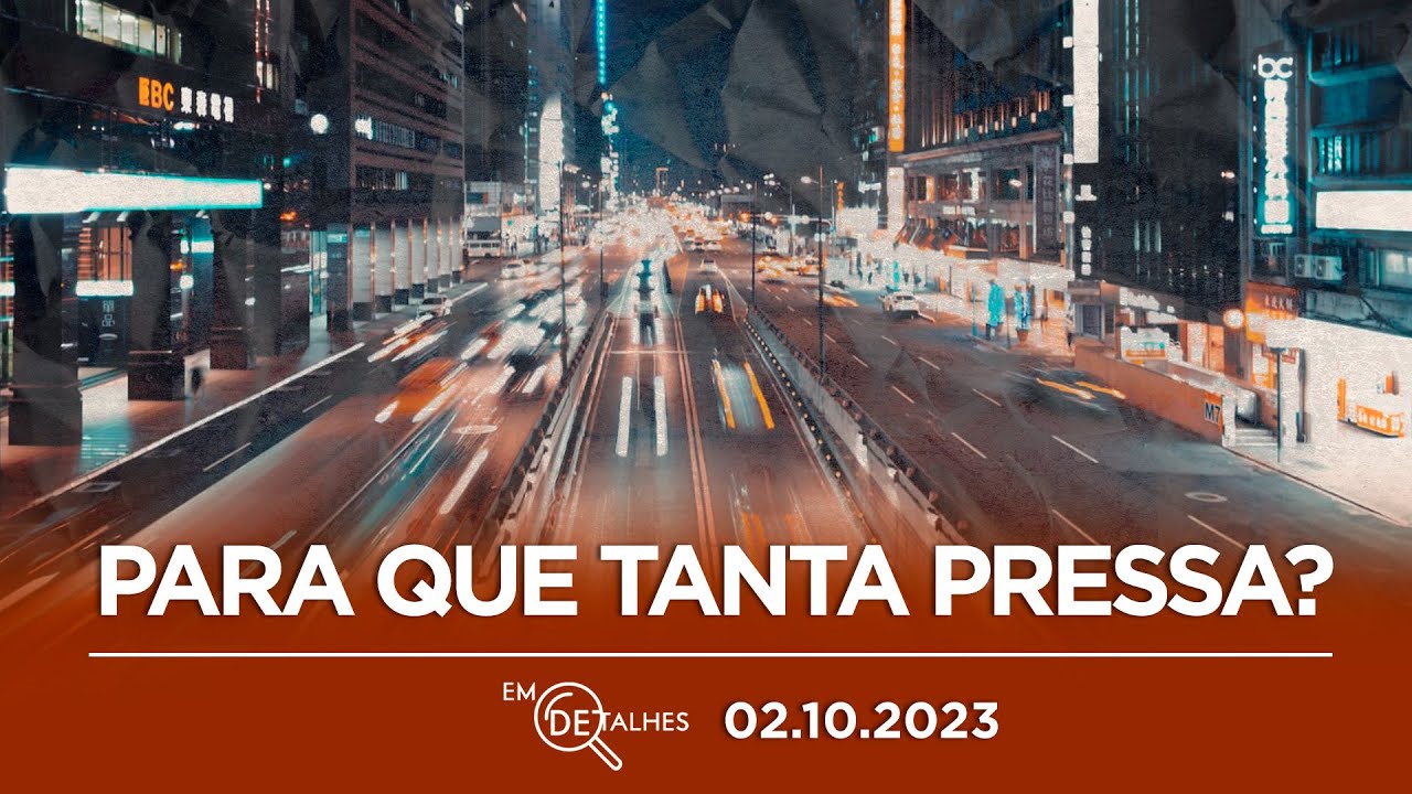 EM DETALHES - 02/10/23 - MOVIMENTO PROPÕE DESACELERAR RITMO DO DIA A DIA