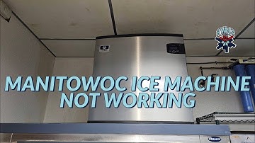 MANITOWOC ICE MACHINE NOT WORKING