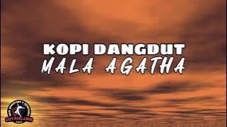 Mala Agatha - Kopi Dangdut (Lirik)