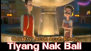 ACUH ACUH RINDU // Voc GUS ARY // Subtittle Indonesia // Lagu Bali Lawas