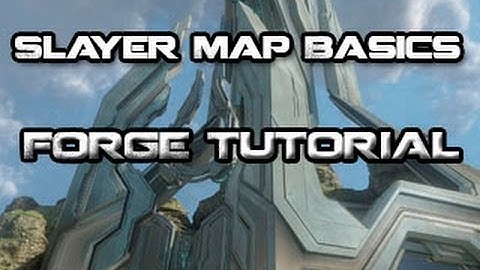 Slayer Map Basics: Halo 4 Forge Tutorial