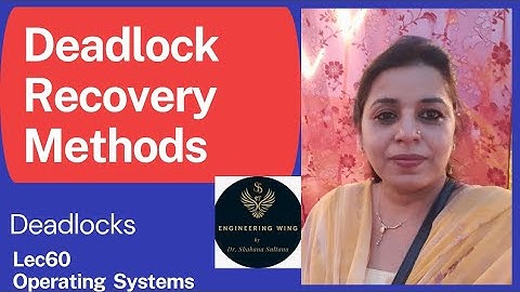 Lec60:Deadlock Recovery Methods | Deadlocks | Operating Systems