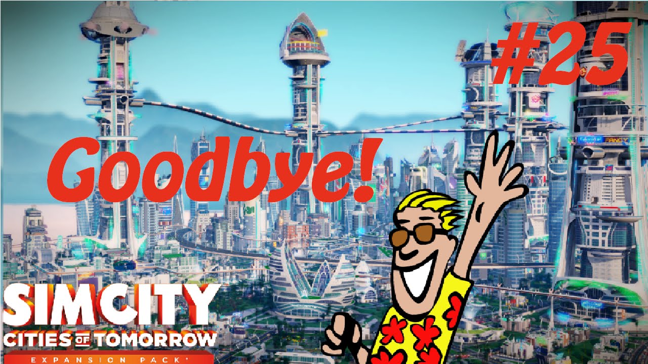 SimCity Part 25 Last Goodbye YouTube