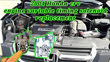 2004 Honda CRV how to change the engine variable timing solenoid