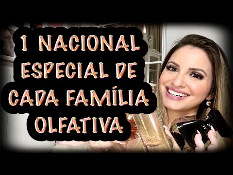 SUGESTÕES DE VOCÊS! PERFUMES NACIONAIS ESPECIAIS DE CADA FAMÍLIA OLFATIVA ?