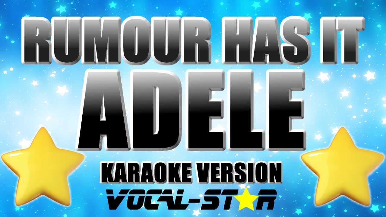 Adele Rumour Has It Karaoke Version With Lyrics Hd Vocal Star Karaoke Youtube