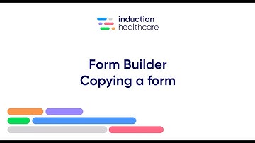 Induction Form Builder - Copying a form walkthrough