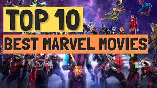 Top 10 Best Marvel Movies Ever