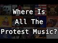 Where Are All The New Protest Songs?
