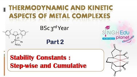 Thermodynamic and Kinetic Aspects Of Metal Complex |Part 2| Stepwise and Overall stability constants