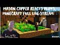 mason capper reacts plays mincraft full live stream