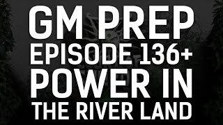 DM Prep: RollPlay Court of Swords // Power in the Riverlands (Part Two)