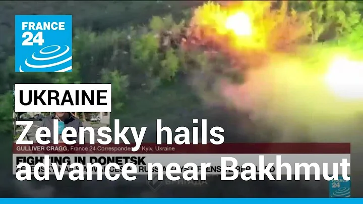 Zelensky hails Ukraine soldiers for advances near Bakhmut • FRANCE 24 English