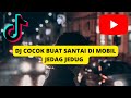 DJ COCOK BUAT SANTAI DI MOBIL JEDAG JEDUG #viral #jedagjedugtiktok