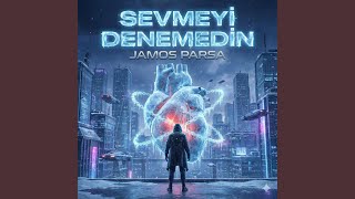 Sevmeyi Denemedin - Jamos Parsa
