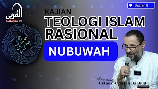 KAJIAN TEOLOGI ISLAM RASIONAL - BAGIAN 8 | NUBUWAH (KENABIAN)