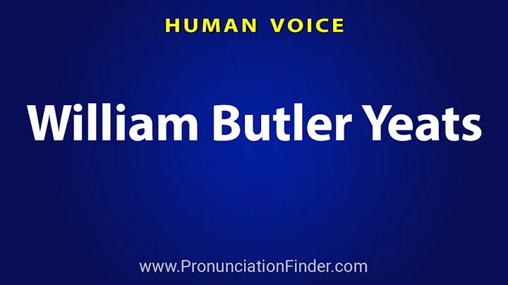 How To Pronounce William Butler Yeats