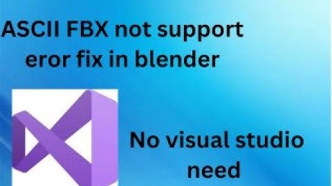 how to fix ASCII FBX file not supported error in blender
