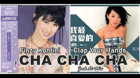 Finzy Kontini - Cha Cha Cha Clap Your Hands (Jack Li Mix) 葉蒨文 VS 彭鈴